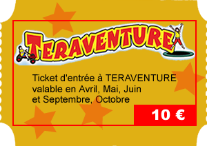 Entrée Teraventure - Avril, Mai, Juin et Septembre, Octobre